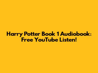 Harry Potter Book 1 Audiobook: Free YouTube Listen!