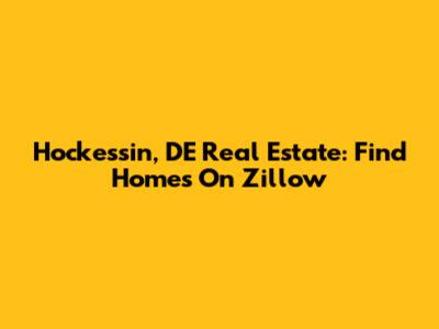 Hockessin, DE Real Estate: Find Homes On Zillow