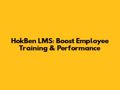 HokBen LMS: Boost Employee Training & Performance