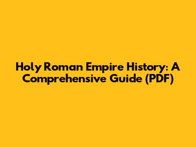 Holy Roman Empire History: A Comprehensive Guide (PDF)