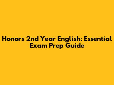 Honors 2nd Year English: Essential Exam Prep Guide