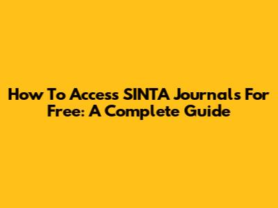 How To Access SINTA Journals For Free: A Complete Guide