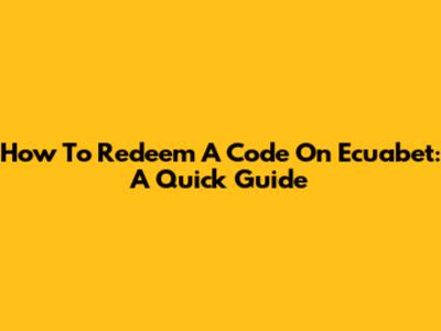 How To Redeem A Code On Ecuabet: A Quick Guide