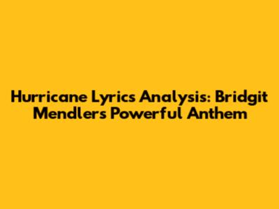 Hurricane Lyrics Analysis: Bridgit Mendler's Powerful Anthem