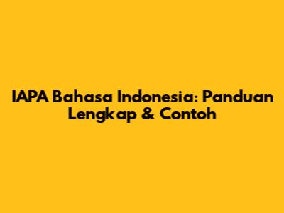 IAPA Bahasa Indonesia: Panduan Lengkap & Contoh