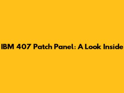 IBM 407 Patch Panel: A Look Inside