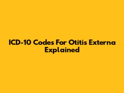 ICD-10 Codes For Otitis Externa Explained