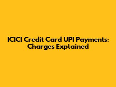 ICICI Credit Card UPI Payments: Charges Explained
