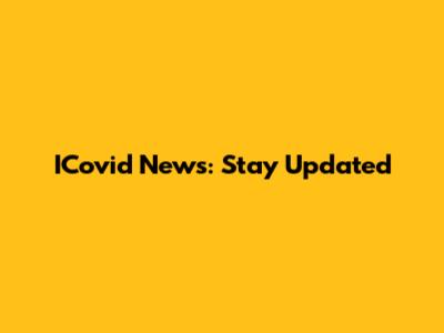 ICovid News: Stay Updated