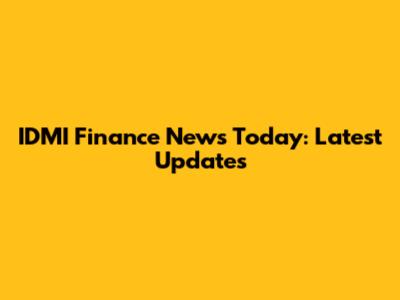 IDMI Finance News Today: Latest Updates