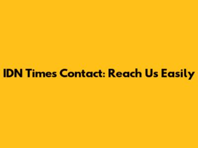 IDN Times Contact: Reach Us Easily