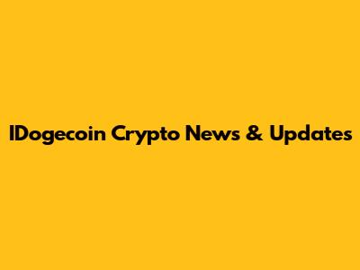IDogecoin Crypto News & Updates