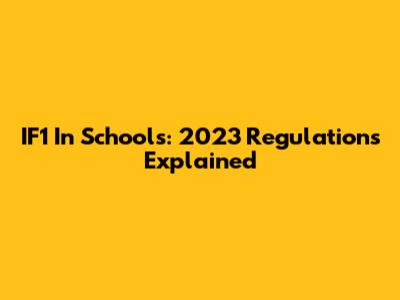 IF1 In Schools: 2023 Regulations Explained