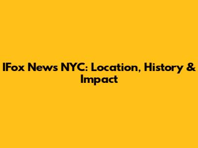IFox News NYC: Location, History & Impact