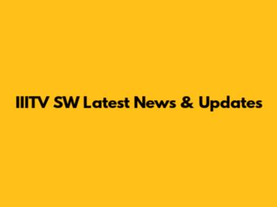 IIITV SW Latest News & Updates