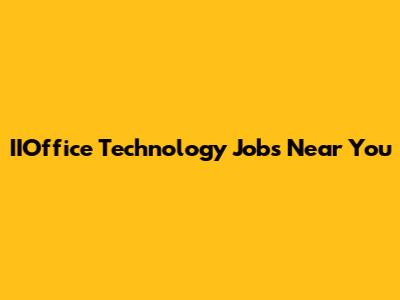 IIOffice Technology Jobs Near You