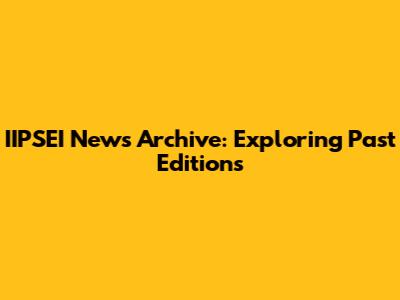 IIPSEI News Archive: Exploring Past Editions