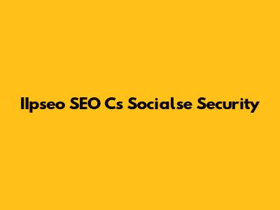 IIpseo SEO Cs Socialse Security