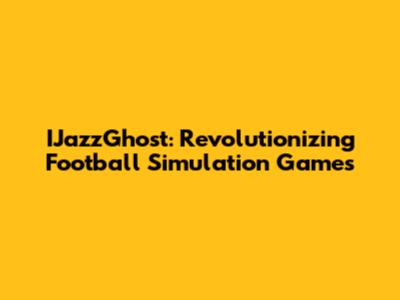 IJazzGhost: Revolutionizing Football Simulation Games