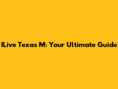 ILive Texas M: Your Ultimate Guide