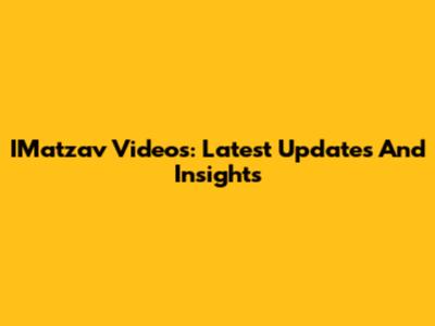 IMatzav Videos: Latest Updates And Insights