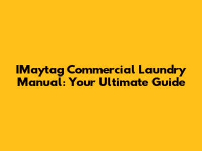IMaytag Commercial Laundry Manual: Your Ultimate Guide