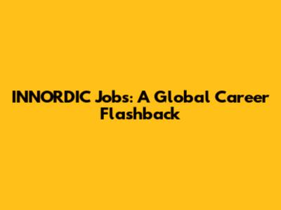 INNORDIC Jobs: A Global Career Flashback