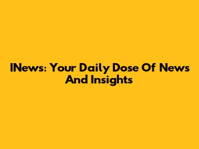 INews: Your Daily Dose Of News And Insights