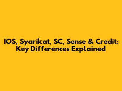 IOS, Syarikat, SC, Sense & Credit: Key Differences Explained