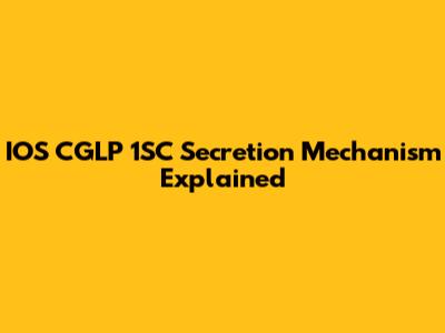 IOS CGLP 1SC Secretion Mechanism Explained