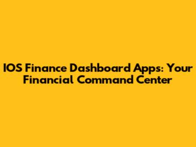 IOS Finance Dashboard Apps: Your Financial Command Center