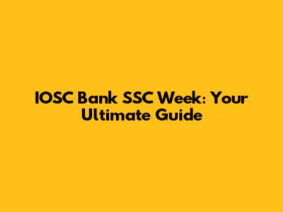 IOSC Bank SSC Week: Your Ultimate Guide