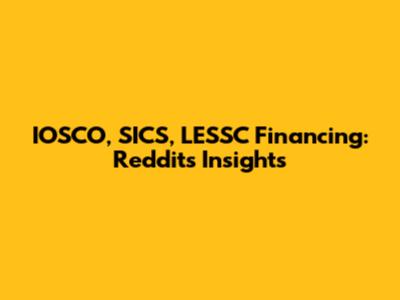 IOSCO, SICS, LESSC Financing: Reddit's Insights