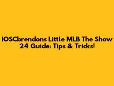 IOSCbrendon's Little MLB The Show 24 Guide: Tips & Tricks!