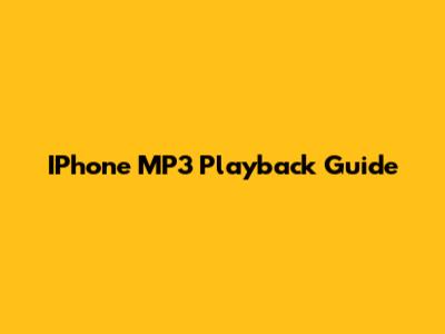 IPhone MP3 Playback Guide