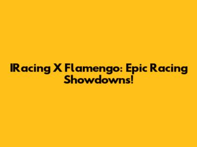 IRacing X Flamengo: Epic Racing Showdowns!