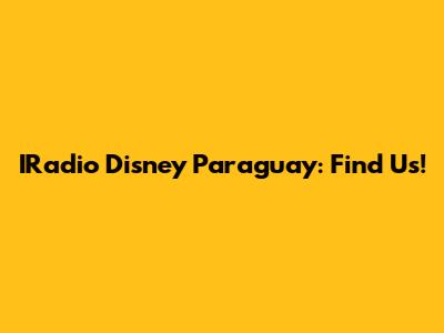 IRadio Disney Paraguay: Find Us!