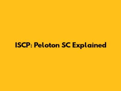 ISCP: Peloton SC Explained