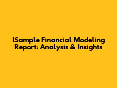 ISample Financial Modeling Report: Analysis & Insights