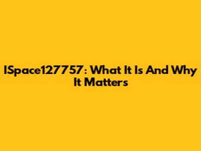 ISpace127757: What It Is And Why It Matters