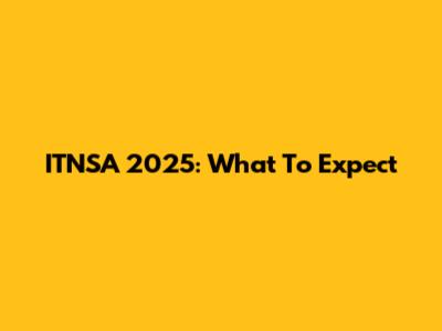 ITNSA 2025: What To Expect