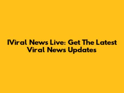 IViral News Live: Get The Latest Viral News Updates