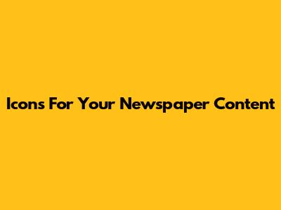 Icons For Your Newspaper Content