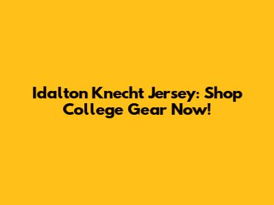 Idalton Knecht Jersey: Shop College Gear Now!