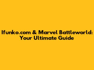 Ifunko.com & Marvel Battleworld: Your Ultimate Guide