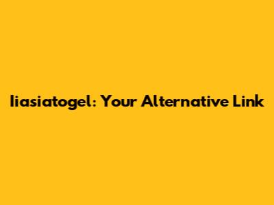 Iiasiatogel: Your Alternative Link