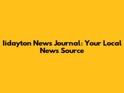Iidayton News Journal: Your Local News Source