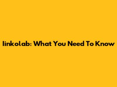 Iinkolab: What You Need To Know