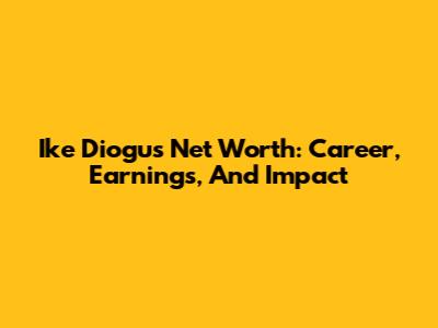 Ike Diogu's Net Worth: Career, Earnings, And Impact
