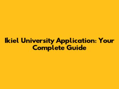 Ikiel University Application: Your Complete Guide